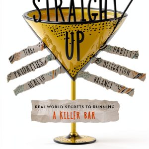 Straight Up Bar Management: A Comprehensive Guide to Bar Operations-0